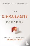 Indset, Anders, Neukart, Florian - The Singularity Paradox