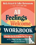 Oriard, Kelly, Christensen, Callie - All Feelings Welcome Workbook