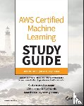 Cabianca, Dario - AWS Certified Machine Learning Engineer Study Guide