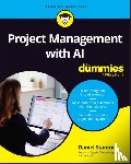 Stanton, Daniel (Bradley University; University of Arkansas; Cranfield University) - Project Management with AI For Dummies