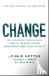 Kotter, John P. (Harvard Business School; Kotter International), Akhtar, Vanessa (Kotter International), Gupta, Gaurav (Kotter International; Ka Partners) - Change