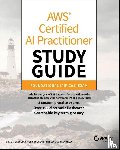 Elango, Vikram (AWS), Gangasani, Vivek (AWS), Subramanian, Shreyas (AWS) - AWS Certified AI Practitioner Study Guide
