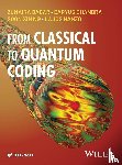 Babar, Zunaira (VIAVI Solutions Inc., Chandra, Daryus (University of Southampton, Ng, Soon Xin (University of Southampton, Hanzo, Lajos (University of Southampton and Multiple Access Communications Ltd - From Classical to Quantum Coding