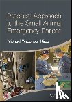 Verschoor-Kirss, Michael (VCA South Shore Animal Hospital - Practical Approach to the Small Animal Emergency Patient
