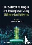  - The Safety Challenges and Strategies of Using Lithium-Ion Batteries