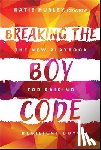 Hurley, Katie - Breaking the Boy Code