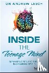 Leech, Andrew - Inside the Teenage Mind