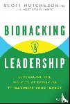 Hutcheson, Scott - Biohacking Leadership