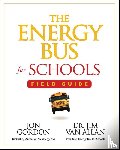Gordon, Jon, Van Allan, Jim - The Energy Bus for Schools Field Guide