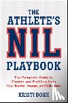 Dosh, Kristi - The Athlete's NIL Playbook