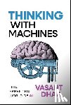 Dhar, Vasant (New York University) - Thinking With Machines