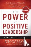 Gordon, Jon - The Power of Positive Leadership, Revised & Updated