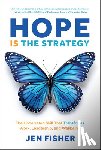 Fisher, Jen - Hope Is the Strategy