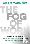 Tarnow, Adam - The Fog of Work