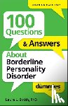 Smith, Laura L. (Presbyterian Medical Group) - 100 Questions & Answers About Borderline Personality Disorder For Dummies