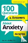 Smith, Laura L. (Presbyterian Medical Group) - 100 Questions & Answers About Anxiety For Dummies