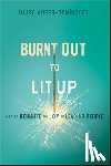 Auger-Dominguez, Daisy (Bucknell University) - Burnt Out to Lit Up