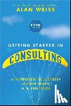 Weiss, Alan (Summit Consulting Group - Getting Started in Consulting