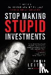 Leiter, David - Stop Making Stupid Investments
