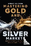 Gottlieb, Robert - Mastering Gold and Silver Markets