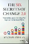 Fullan, Michael (University of Toronto) - The Six Secrets of Change 2.0