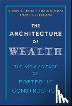 Clarke, Andrew S. (Morningstar and The Vanguard Group), Wicas, Nelson W. (University of Pennsylvania), Suntharam, Ganesh A. (Aware Super) - The Architecture of Wealth