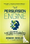 Dooley, Roger - The Persuasion Engine