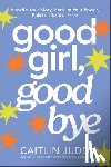 Judd, Caitlin - Good Girl, Goodbye