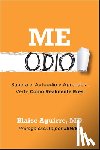 Aguirre, Blaise - Me Odio: Supera El Autoodio Y Aprende a Verte Como Realmente Eres