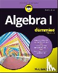 Sterling, Mary Jane (Bradley University - Algebra I For Dummies