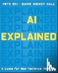 Hall, Wendy - AI Explained: A Guide for Non-Technical Readers