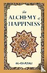 Al-Ghazali - The Alchemy of Happiness