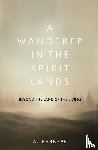 Farnese, A. - A Wanderer in the Spirit Lands