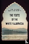 Griffith, Ralph T. H. - The Texts of the White Yajurveda