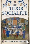 Knights, Jan-Marie - The Tudor Socialite