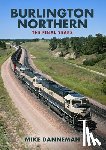 Danneman, Mike - Burlington Northern: The Final Years