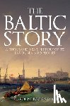 Boggis-Rolfe, Caroline - The Baltic Story
