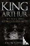 Howells, Caleb - King Arthur