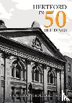 Rabbitts, Paul, Jeffree, Peter - Hertford in 50 Buildings