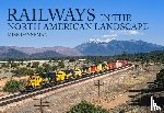 Danneman, Mike - Railways in the North American Landscape