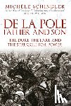 Schindler, Michele - De la Pole, Father and Son