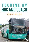 Walter, Richard - Touring by Bus and Coach