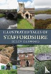 Harwood, Helen - Illustrated Tales of Staffordshire
