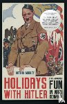 Morley, Nathan - Holidays with Hitler
