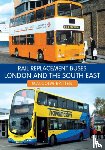 Batten, Malcolm - Rail Replacement Buses: London and the South East