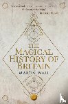 Wall, Martin - The Magical History of Britain