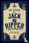 Hainsworth, Jonathan, Ward-Agius, Christine - The Escape of Jack the Ripper