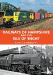 Bennett, Patrick - Railways of Hampshire and the Isle of Wight