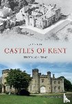 Guy, John - Castles of Kent Through Time