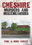Hurley, Paul, Hurley, Rose - Cheshire Murders and Misdemeanours